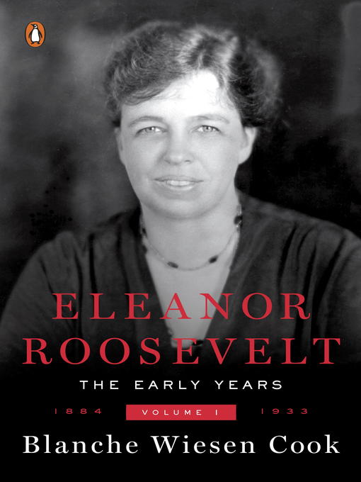 Title details for Eleanor Roosevelt, Volume 1 by Blanche Wiesen Cook - Available